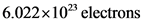 6.022x102 electrons
