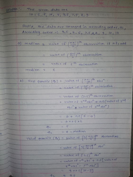 collection & The given data are 10, 6, 8, 10, 4, 3.5, 7.5, 8, 9 no Firstly, the data are arranged in ascending order, as, Asc