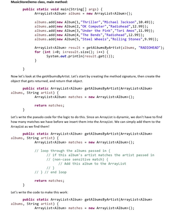 MusicStoreDemo class, main method: public static void main(String[] args) { ArrayList<Album> albums = new ArrayList<Album>();