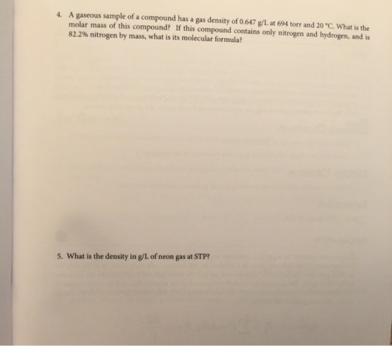 A gaseous sample of a compound has a gas density of 0.647 g/L at 694 torr and 20 °C. What is the 4. molar mass of this compou