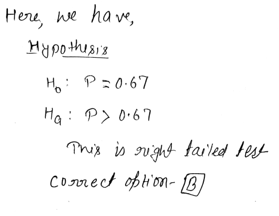 Her we have, Ho P0.67 Ha P0.67 Tni gughtarled les Corect option- L