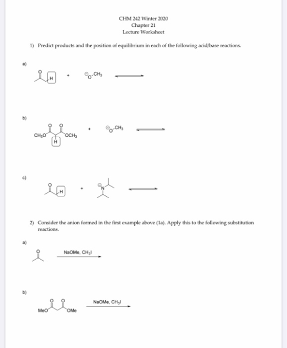 CHM 242 Winter 2020 Chapter 21 Lecture Worksheet 1) Predict products and the position of equilibrium in each of the following