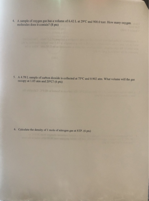 4. A sample of oxygen gas has a volume of 6.42 L at 29°C and 900.0 torr. How many oxygen molecules does it contain? (8 pts) 5
