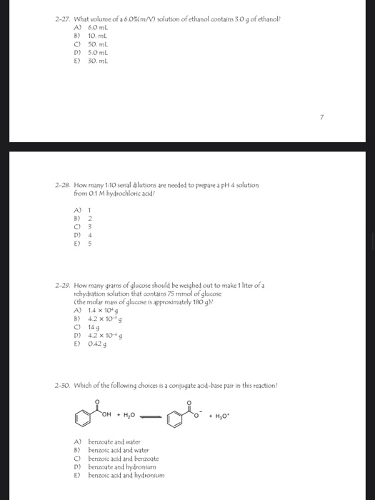 2-27. What volume of a 6.0%(m/V) solution of ethanol contains 30 g of ethanol A) 6,0 mL B) 10.ml C) 50 mL D) 5.0 mL E) 30.ml