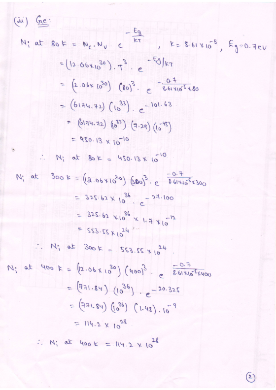 (ii) Ge: KT > 3 e - 0.1 Ni at sok K= 8.61x105, Eg=0. tev Nee Nue = (12.86x1030). I - Eg/KT (2.06*1839) (8013 8.614105480 (617