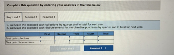 Complete this question by entering your answers in the tabs below. Req 1 and 2 Required 3 Required 4 1. Calculate the expecte