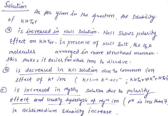Solution AS 1. . on As per given in the question, the solubility of khtar @ is increased in Macl Solution. Maci Shows polari