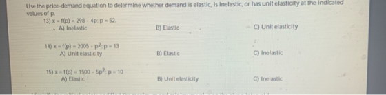 Use the price-demand equation to determine whether demand is elastic, is inelastic, or has unit elasticity at the Indicated v
