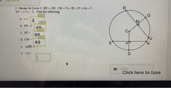 Calculator 2. Given: In Circle C, RU = SN, CM = 7x+28, CP=14x+7, SP = 173-2. Find the following: VIP b. PN = 49 c. SN - 98 d.