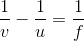 \frac{1}{v} - \frac{1}{u} = \frac{1}{f}