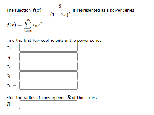 2 The function f(x) is represented as a power series (1 – 2.)? 00 f(2) ca. n=0 Find the first few coefficients in the power