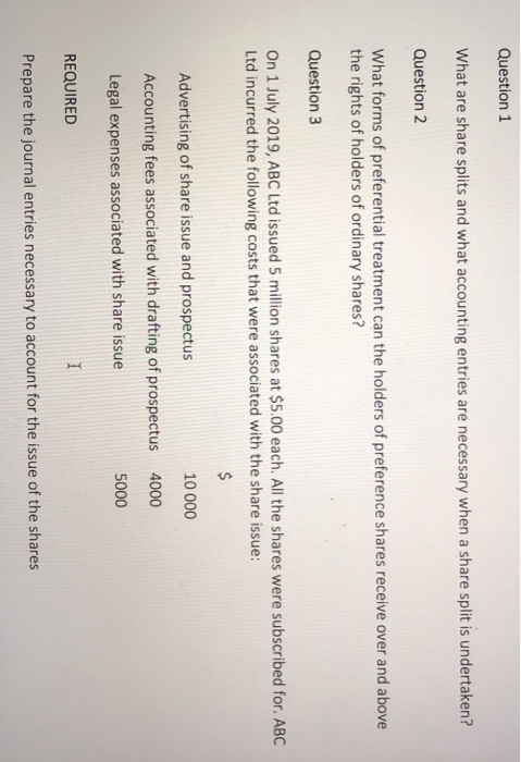 Question 1 What are share splits and what accounting entries are necessary when a share split is undertaken? Question 2 What