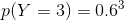 p(Y=3) = 0.6^{3}