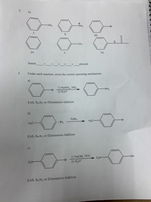 2. b IV. fastest > slowest 3. Under each reaction, circle the correct operating mechanism 1) NaNH, NH. --Br 2) 1,0 EAS, SNAr,