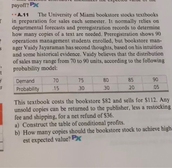 payoff? A.11 The University of Miami bookstore stocks textbooks rin preparation for sales each semester. It normally relies o