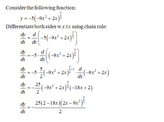 + Consider the following function: y=-5(–9x² + 2x) Differentiate both sides w.r.tx using chain rule: du d –5(–9x² + 2x) dy =