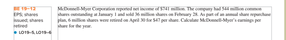 BE 19-12 EPS; shares issued; shares retired • LO19-5, LO19-6 McDonnell-Myer Corporation reported net income of $741 million.