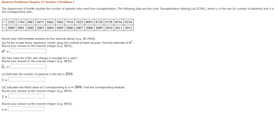 Reserve Problems Chapter 11 Section 2 Problem 1 The department of health studied the number of patients who need liver transp