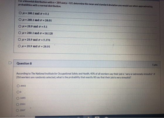 For a binomial distribution with n-289 and p-0.9, determine the mean and standard deviation you would use when appraimating p