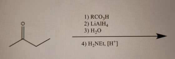1) RCO3H 2) LiAlH 3) H0 4) H NEt, [H]