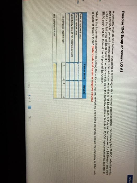 Exercise 10-6 Scrap or rework LO A1 A company must decide betwee that cost $5.40 per unit to manufacture. The units can be so