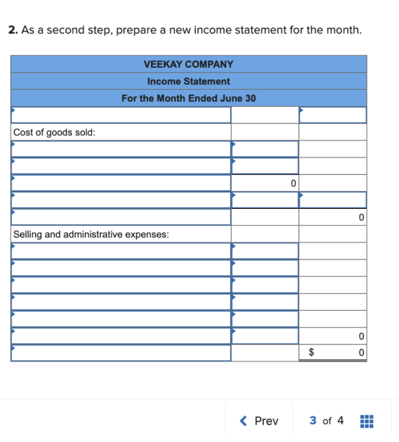 2. As a second step, prepare a new income statement for the month. VEEKAY COMPANY Income Statement For the Month Ended June 3