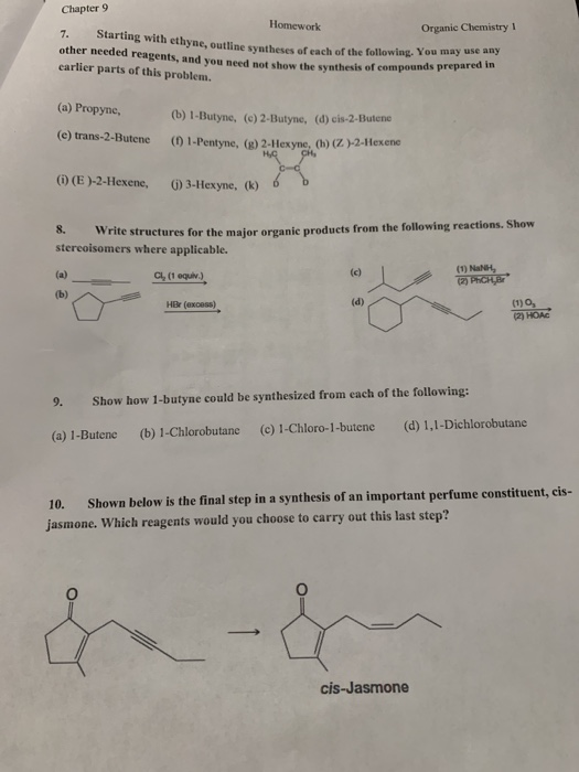 Chapter 9 Organic Chemistry 1 Homework 7. Starting with ethyne, outline syntheses of each of the following. other needed reag