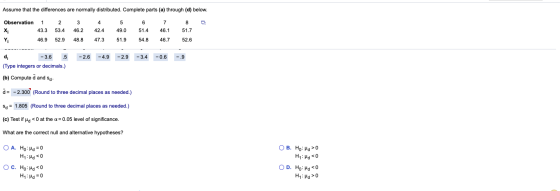 Assume that the differences are normally distributed. Complete parts (a) through (d) below. 1 3 4 6 8 Observation X 2 53.4 5