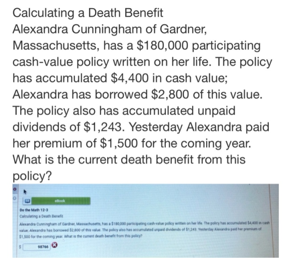 Calculating a Death Benefit Alexandra Cunningham of Gardner, Massachusetts, has a $180,000 participating cash-value policy wr