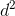 d^{2}