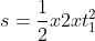 s=\frac{1}{2}x2xt_{1}^{2}