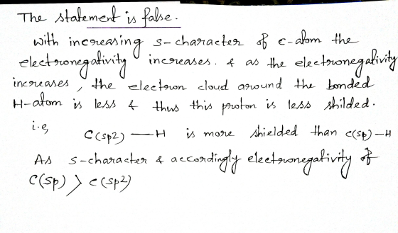 increases The statement is false. with increasing so character of c-arom the electronegativity increases. & as the electrone
