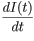 frac{dI(t)}{dt}
