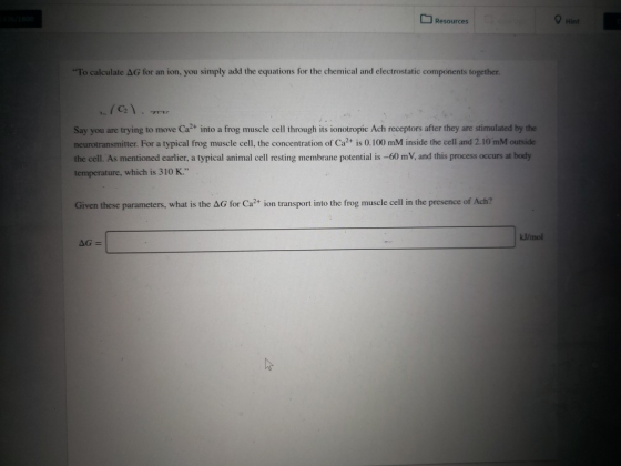 Resources Hint To calculate AG for an ion, you simply add the equations for the chemical and electrostatic components togeth