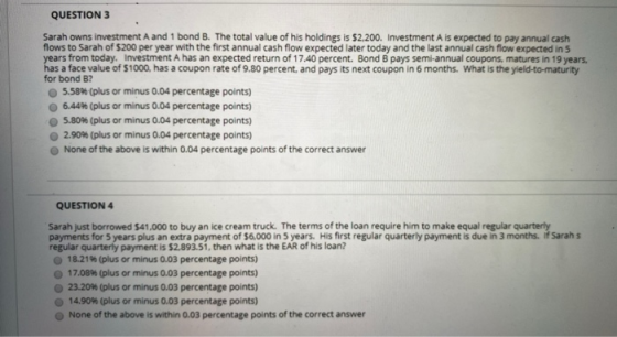 QUESTION 3 Sarah owns investment A and 1 bond B. The total value of his holdings is $2,200. Investment A is expected to pay a