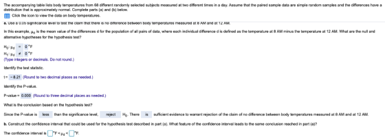 The accompanying table lists body temperatures from 68 different randomly selected subjects measured at two different times i