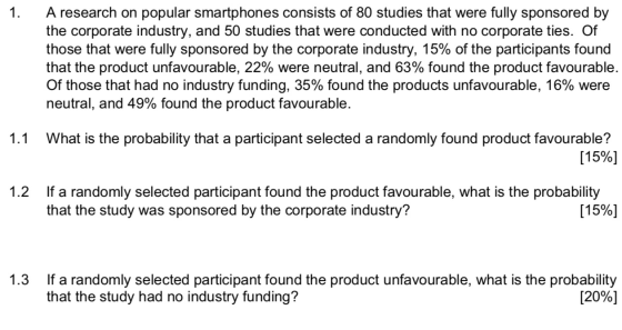 1. A research on popular smartphones consists of 80 studies that were fully sponsored by the corporate industry, and 50 studi