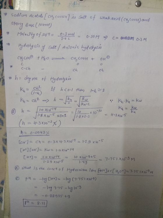 I o sodium Acetate (CH₂ CooNa] is salt of weak acid (CH₂COOH) and Strong Base ( N 2011) Molarity of soll = 0.3 mol - 0.30M =