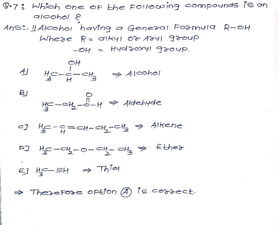 9.7; Which one of the following compounds is an alcohol ? Ans:- Alcohol having a General Formula R-OH Where R= dikyl 074241 g