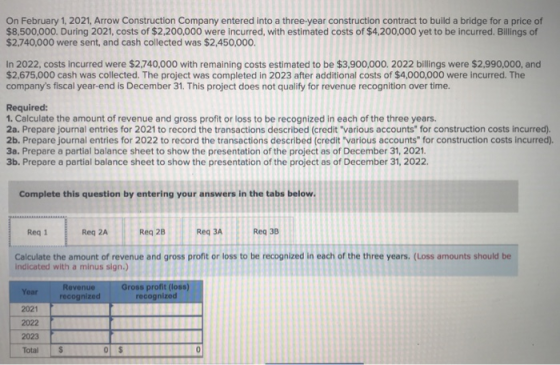 On February 1, 2021, Arrow Construction Company entered into a three-year construction contract to build a bridge for a price