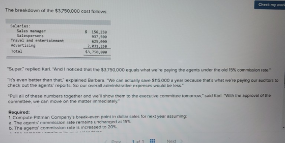 Check my world The breakdown of the $3,750,000 cost follows: Salaries: Sales manager Salespersons Travel and entertainment Ad