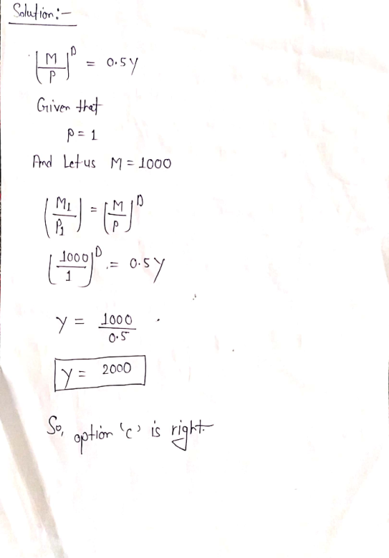 - Solution :- Mº = o.sy Given that p=1 And Let us M=1000 1000 0.5 logoa osy Y = docce Y: 200 So, option le is right