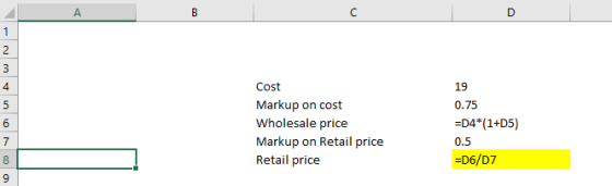 4 Cost Mirkup nei Wholesale price Markup on Retail price Retail price 19 0.75 -D4 (1+D5) 0.5 -D6/D7 7