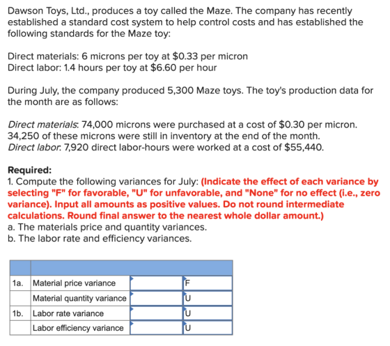 Dawson Toys, Ltd., produces a toy called the Maze. The company has recently established a standard cost system to help contro