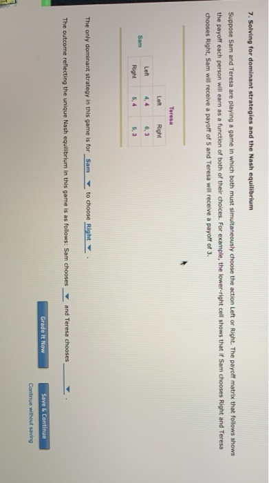 7. Solving for dominant strategies and the Nash equilibrium Suppose Sam and Teresa are playing a game in which both must simu