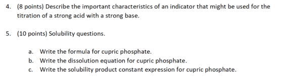4. (8 points) Describe the important characteristics of an indicator that might be used for the titration of a strong acid wi