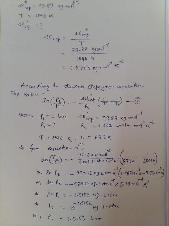 **p = 49.87 xy mal ? T = 1046k 4 Suap = ? Aswap - Atrap - 79.87 Kynol 1046 K = 0.0763 g mok According to clausius-clapeyson e