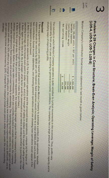 Problem 5-29 Changes in Cost Structure; Break-Even Analysis; Operating Leverage; Margin of Safety [LO5-4, LO5-5, LO5-7, LO5-8