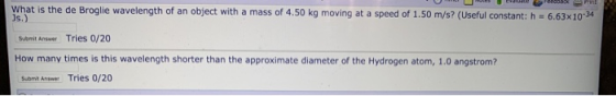 What is the de Broglie wavelength of an object with a mass of 4.50 kg moving at a speed of 1.50 m/s? (Useful constant: h = 6.