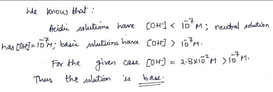 We know that : 1 Acidic solutions have [OH-] < 10t ; neutral solution has [04] = 1074; basie solutions haurse Cor] > lo7M. Fo